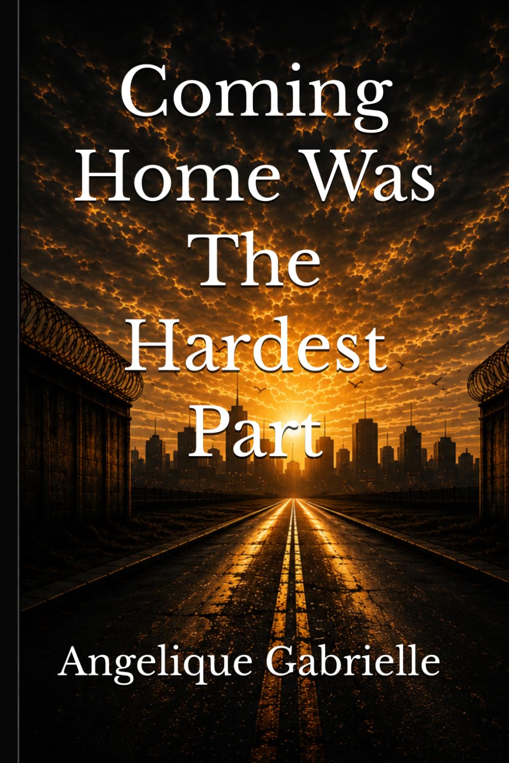 Coming Home Was The Hardest Part